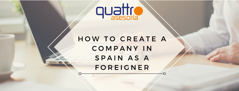 HOW TO CREATE A COMPANY IN SPAIN AS A FOREIGNER